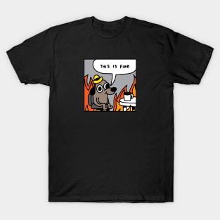 THIS IS FINE MEME DRAWING COMIC SARCASM T-Shirt